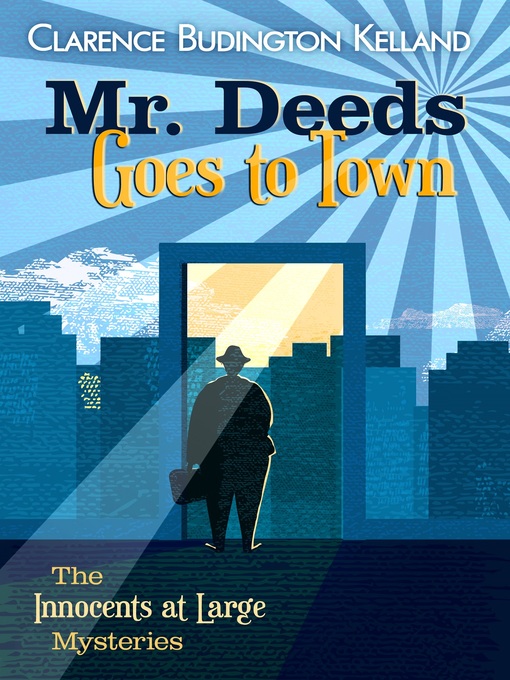 Title details for MR. DEEDS GOES TO TOWN, or Opera Hat by Clarence Budington Kelland - Available